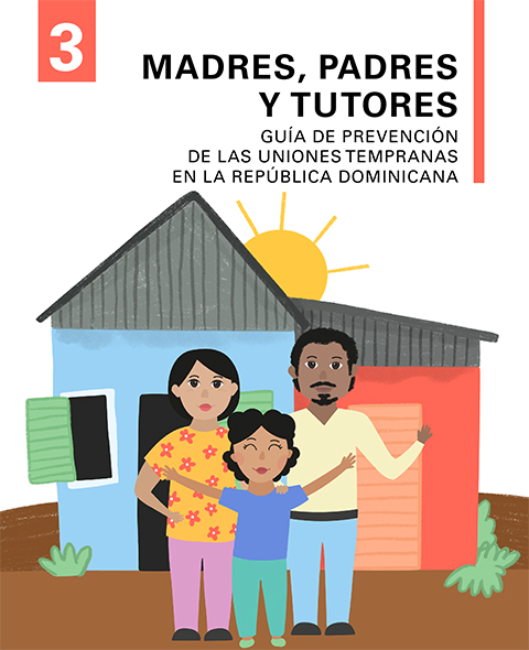 Guía de prevención de las uniones tempranas en la República Dominicana para madres, padres y tutores