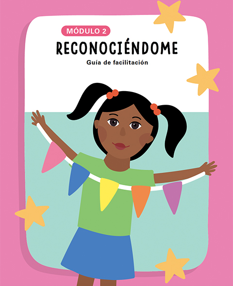 Módulo 2 – Guía de Facilitación – Reconociéndome